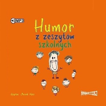 Humor z zeszytów szkolnych czyta Jacek Kiss - Słowiński Przemysław - Humor z zeszytów szkolnych czyta Jacek Kiss.jpg