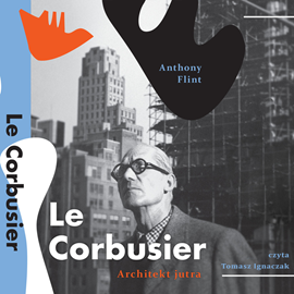 Anthony Flint - Le Corbusier. Architekt jutra - folder.png